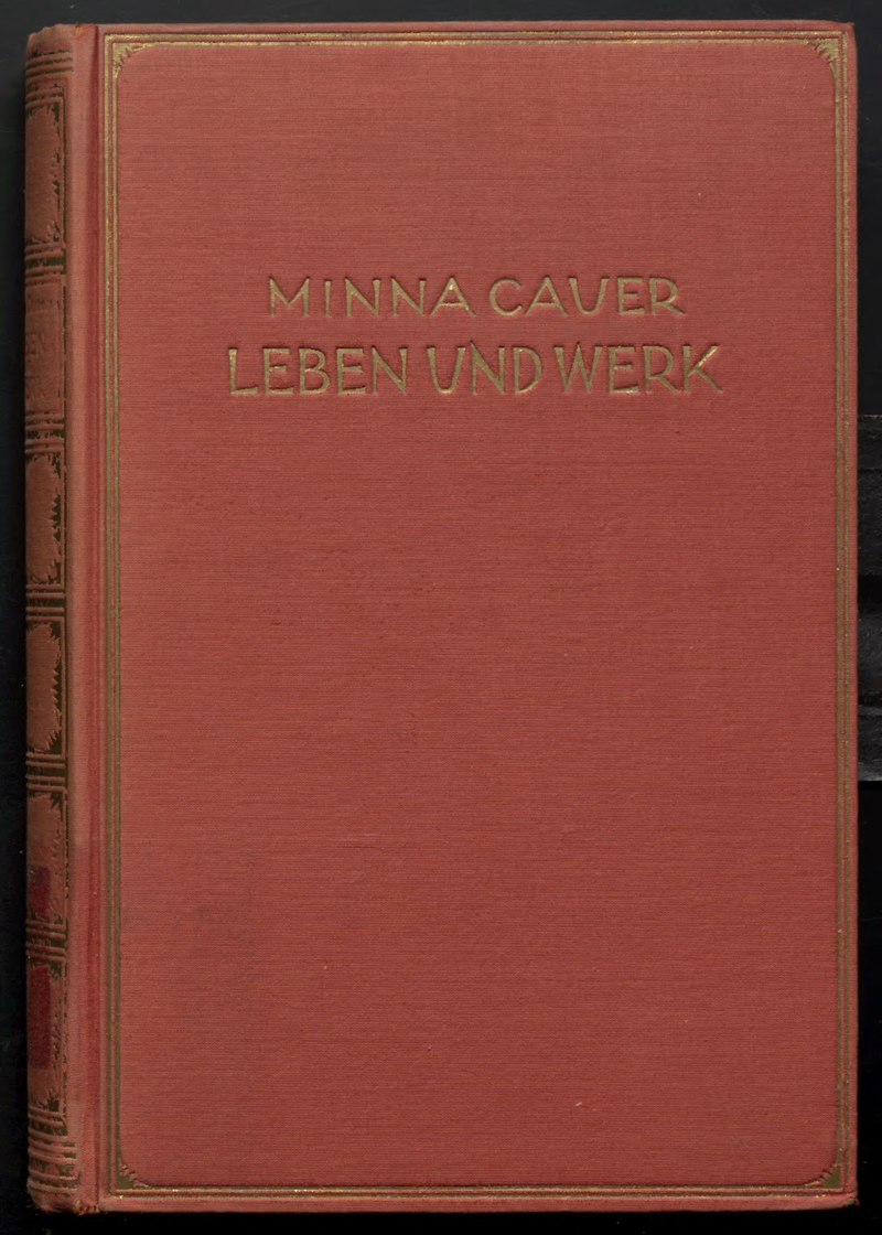 Minna Cauer : Leben und Werk ; dargestellt an Hand ihrer Tagebücher und nachgelassenen Schriften