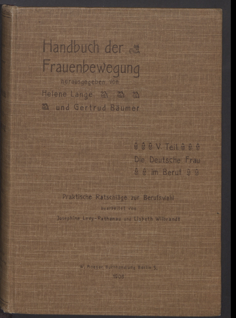 Handbuch der Frauenbewegung : fünfter Teil : Die Deutsche Frau im Beruf