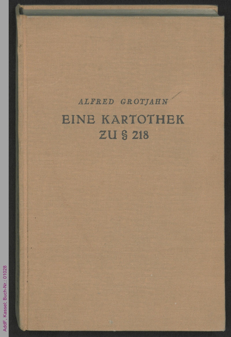 Eine Kartothek zu § 218 : Ärztliche Berichte aus einer Kleinstadtpraxis über 426 künstliche Aborte in einem Jahr