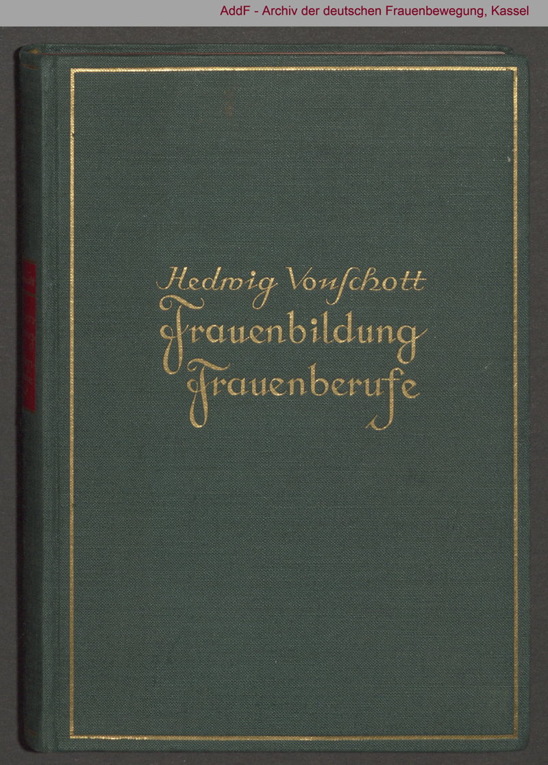 Frauenbildung - Frauenberufe : Voraussetzungen und Sinndeutung des Frauenschaffens in Beruf und Familie