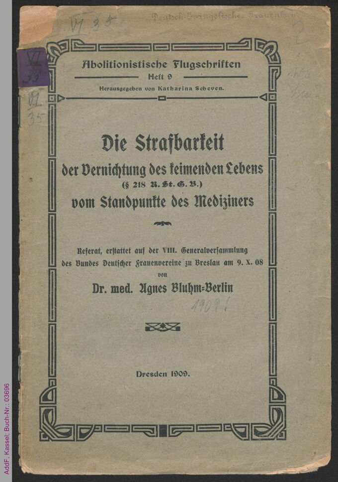 Die Strafbarkeit der Vernichtung des keimenden Lebens (§ 218 R.St.G.B.) vom Standpunkte des Mediziners : Referat, erstattet auf der VIII. Generalversammlung des Bundes Deutscher Frauenvereine zu Breslau am 9.10.08 / Seite 1