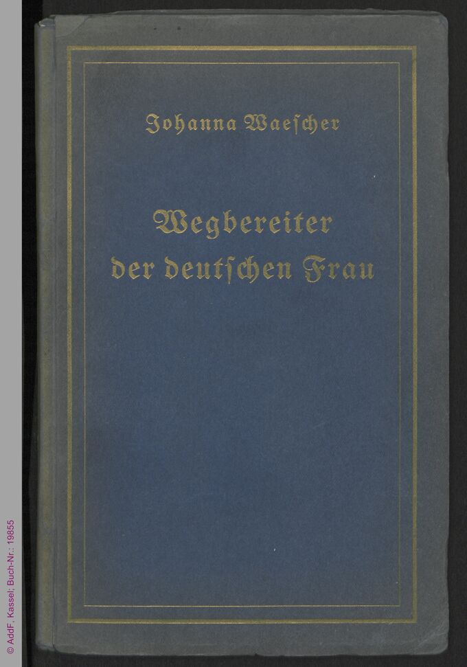 Wegbereiter der deutschen Frau : 18 Lebensbilder aus der Frühzeit der deutschen Frauenbewegung / Seite 1