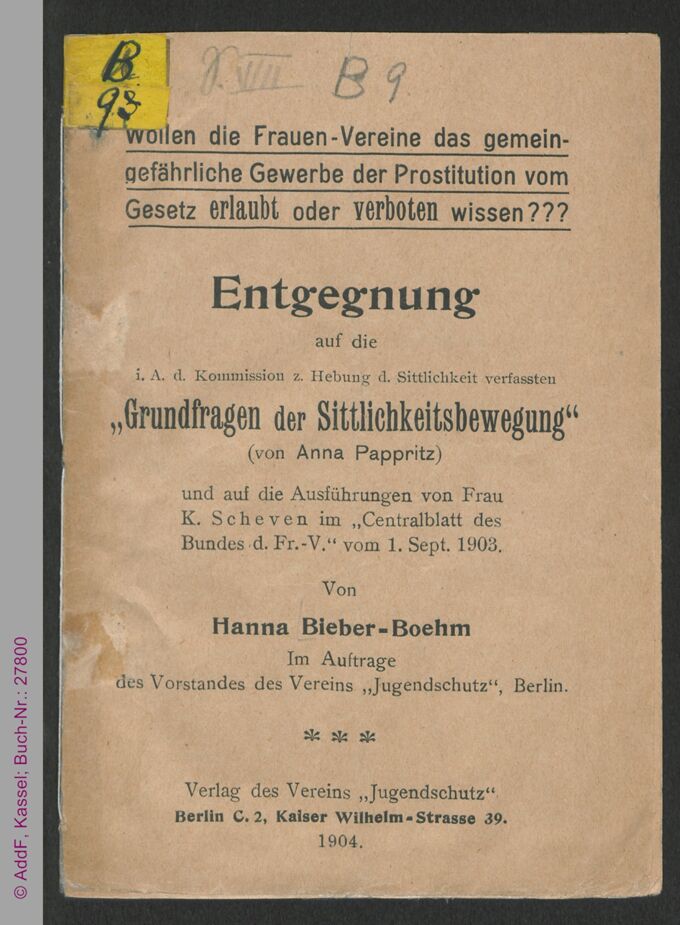 Wollen die Frauen-Vereine das gemeingefährliche Gewerbe der Prostitution vom Gesetz erlaubt oder verboten wissen??? : Entgegnung auf die i. A. d. Kommission z. Hebung der Sittlichkeit verfassten "Grundfragen der Sittlichkeitsbewegung" (von Anna Pappritz) und auf Ausführungen von Frau K. Scheven im "Centralblatt des Bundes d. Fr.-V." vom 1. Sept. 1903 / Seite 1