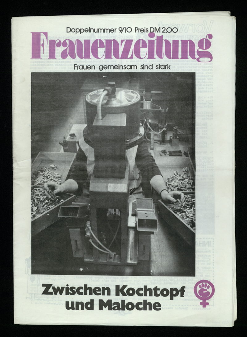 Frauenzeitung : Frauen gemeinsam sind stark ; zwischen Kochtopf und Maloche