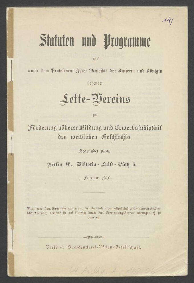 Statuten und Programme des unter dem Protektorat Ihrer Majestät der Kaiserin und Königin stehenden Lette-Vereins zur Förderung höherer Bildung und Erwerbsfähigkeit des weiblichen Geschlechts 1910