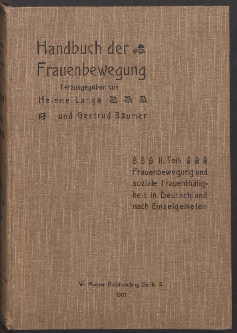 Handbuch der Frauenbewegung : Zweiter Teil : Frauenbewegung und soziale Frauentätigkeit in Deutschland nach Einzelgebieten